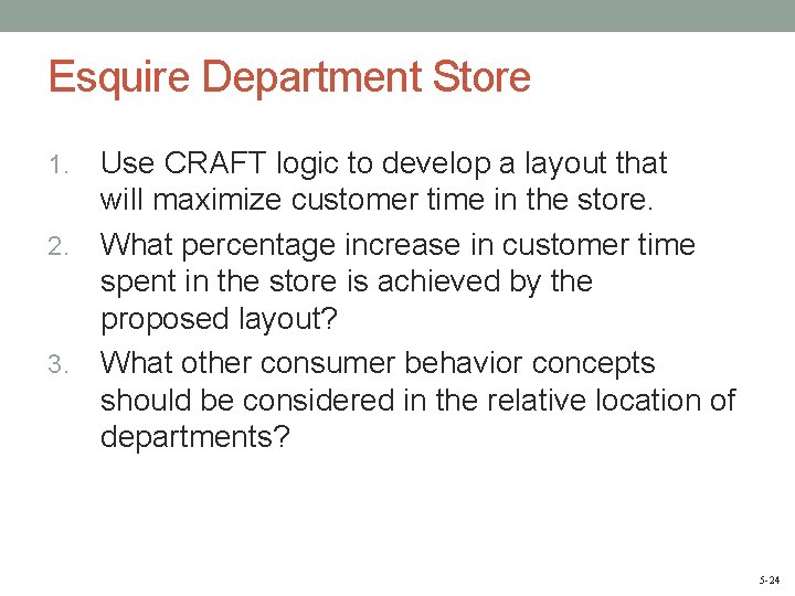 Esquire Department Store Use CRAFT logic to develop a layout that will maximize customer