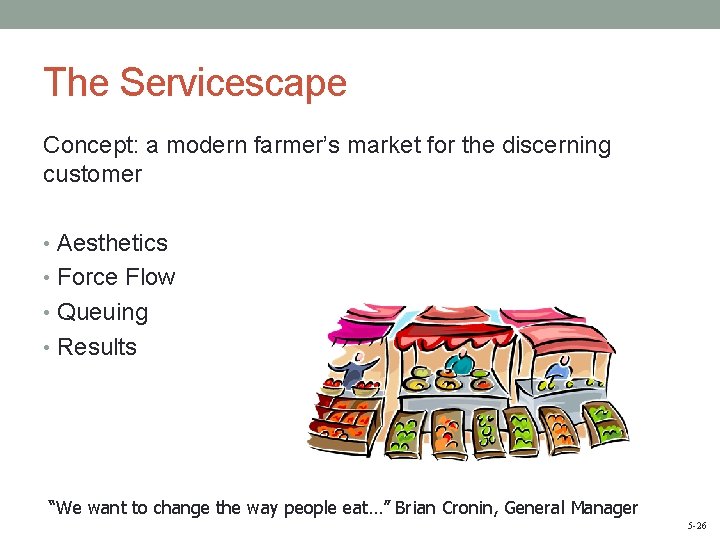The Servicescape Concept: a modern farmer’s market for the discerning customer • Aesthetics •