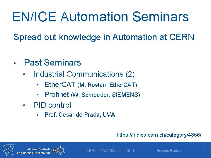 EN/ICE Automation Seminars Spread out knowledge in Automation at CERN • Past Seminars •