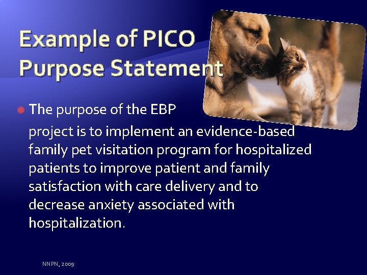 Example of PICO Purpose Statement The purpose of the EBP project is to implement