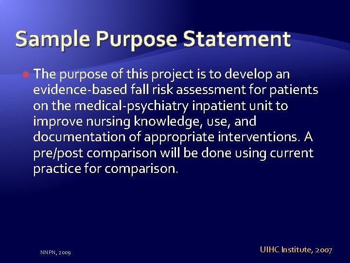 Sample Purpose Statement The purpose of this project is to develop an evidence-based fall