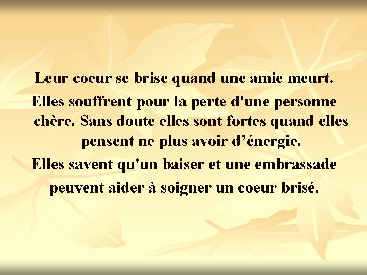 Leur coeur se brise quand une amie meurt. Elles souffrent pour la perte d'une