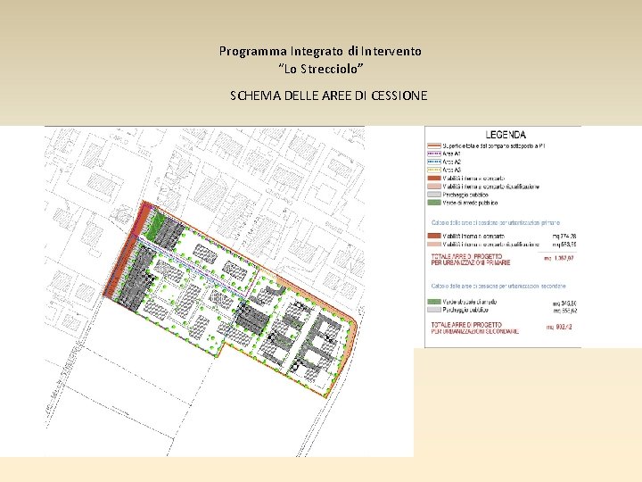 Programma Integrato di Intervento “Lo Strecciolo” SCHEMA DELLE AREE DI CESSIONE 
