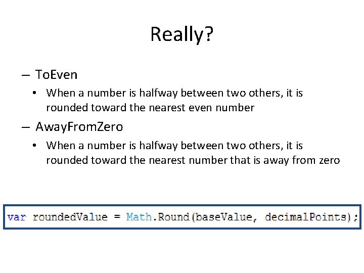 Really? – To. Even • When a number is halfway between two others, it