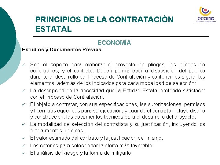 PRINCIPIOS DE LA CONTRATACIÓN ESTATAL ECONOMÍA Estudios y Documentos Previos. ü ü ü ü