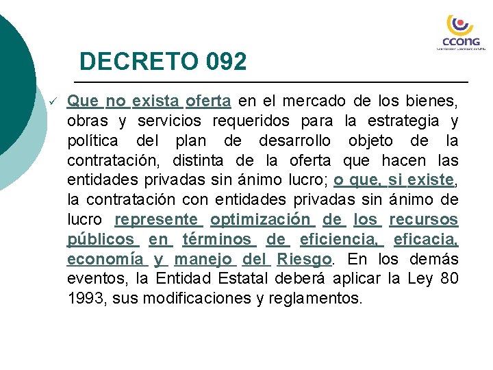 DECRETO 092 ü Que no exista oferta en el mercado de los bienes, obras