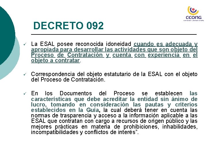 DECRETO 092 ü La ESAL posee reconocida idoneidad cuando es adecuada y apropiada para