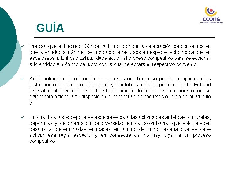 GUÍA ü Precisa que el Decreto 092 de 2017 no prohíbe la celebración de