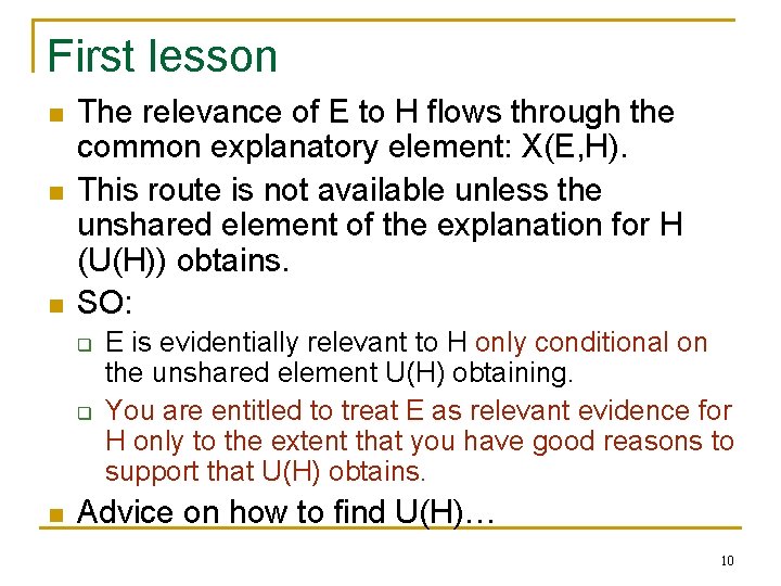 First lesson n The relevance of E to H flows through the common explanatory