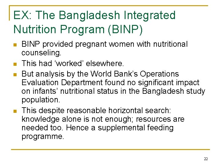 EX: The Bangladesh Integrated Nutrition Program (BINP) n n BINP provided pregnant women with