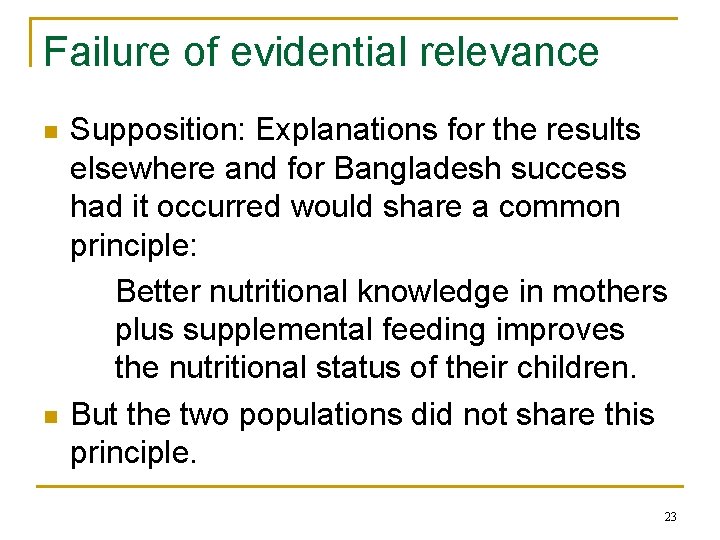 Failure of evidential relevance n n Supposition: Explanations for the results elsewhere and for