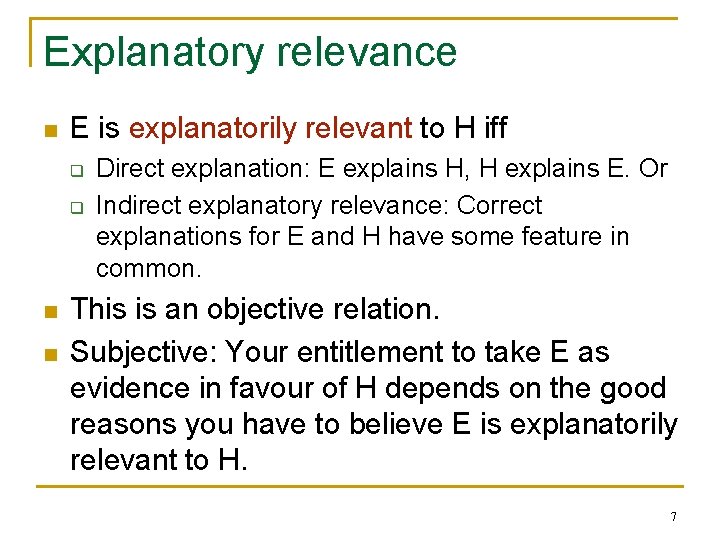 Explanatory relevance n E is explanatorily relevant to H iff q q n n