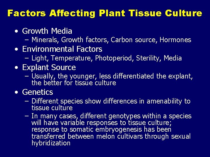 Factors Affecting Plant Tissue Culture • Growth Media – Minerals, Growth factors, Carbon source,