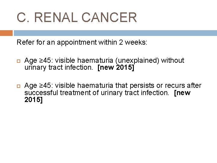 C. RENAL CANCER Refer for an appointment within 2 weeks: Age ≥ 45: visible