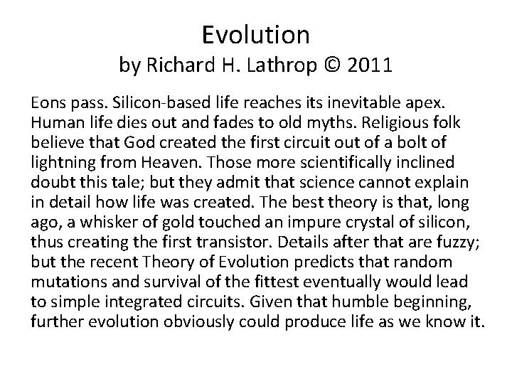 Evolution by Richard H. Lathrop © 2011 Eons pass. Silicon-based life reaches its inevitable