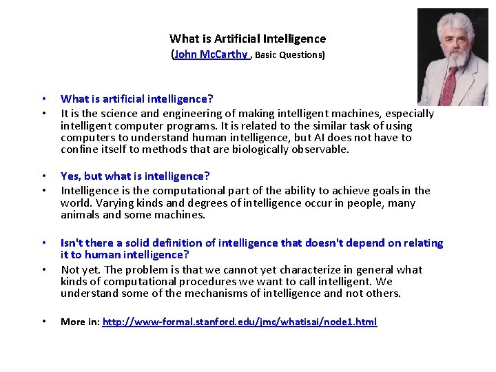 What is Artificial Intelligence (John Mc. Carthy , Basic Questions) • • What is