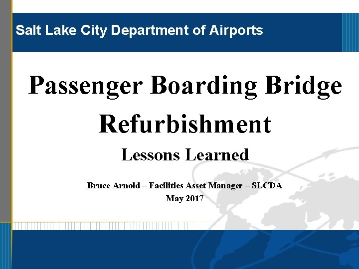 Salt Department of. Main Airports Salt. Lake. City. Facilities International Airport Passenger Boarding Bridge