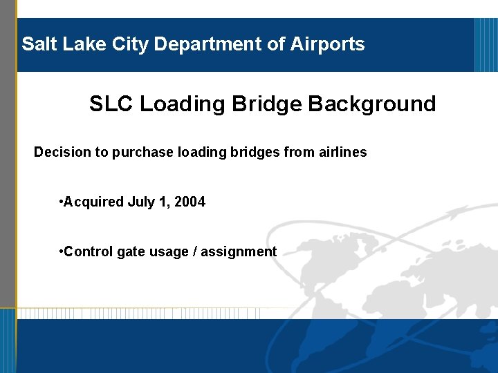 Salt Lake City Department of Airports SLC Loading Bridge Background Decision to purchase loading