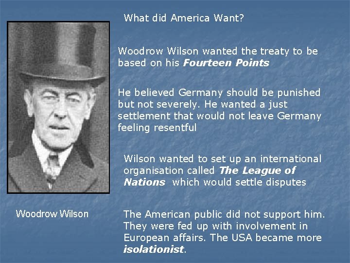 What did America Want? Woodrow Wilson wanted the treaty to be based on his What did America Want? Woodrow Wilson wanted the treaty to be based on his
