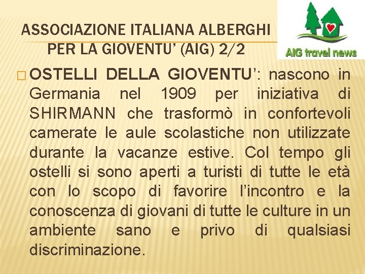 ASSOCIAZIONE ITALIANA ALBERGHI PER LA GIOVENTU’ (AIG) 2/2 � OSTELLI DELLA GIOVENTU’: nascono in