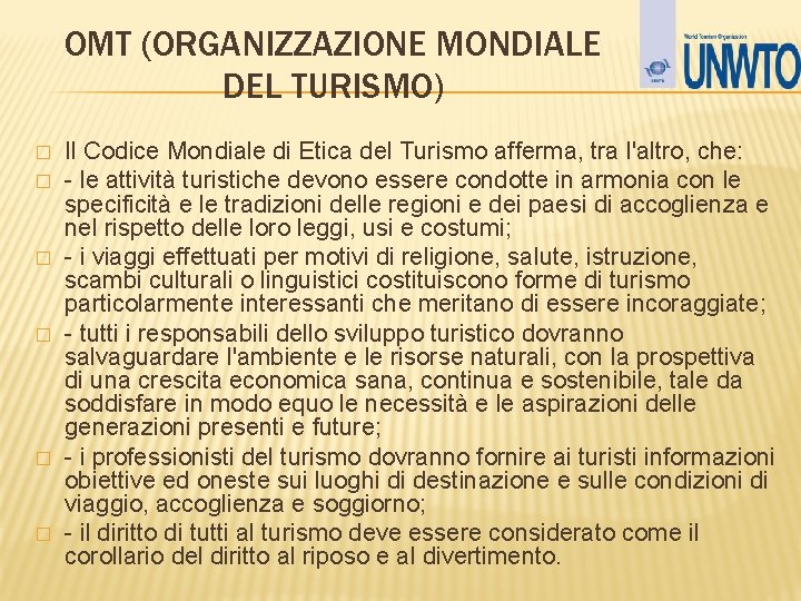 OMT (ORGANIZZAZIONE MONDIALE DEL TURISMO) � � � Il Codice Mondiale di Etica del