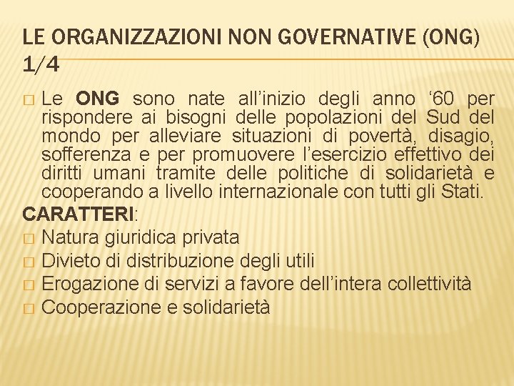LE ORGANIZZAZIONI NON GOVERNATIVE (ONG) 1/4 Le ONG sono nate all’inizio degli anno ‘