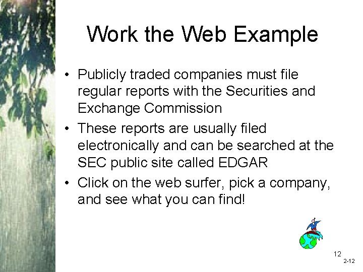 Work the Web Example • Publicly traded companies must file regular reports with the