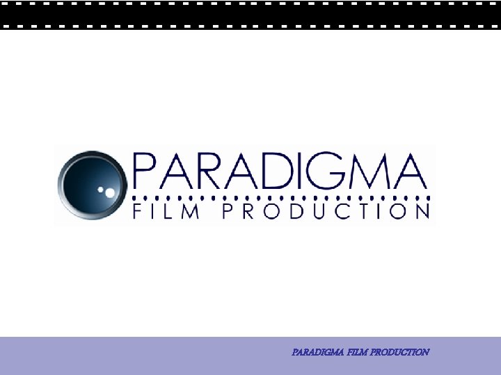 1 - La comunicazione PARADIGMA FILM PRODUCTION 