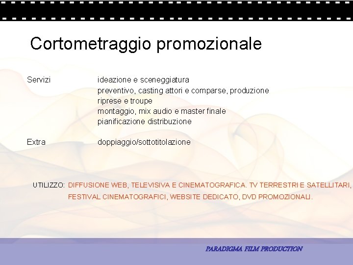 Cortometraggio promozionale Servizi ideazione e sceneggiatura preventivo, casting attori e comparse, produzione riprese e