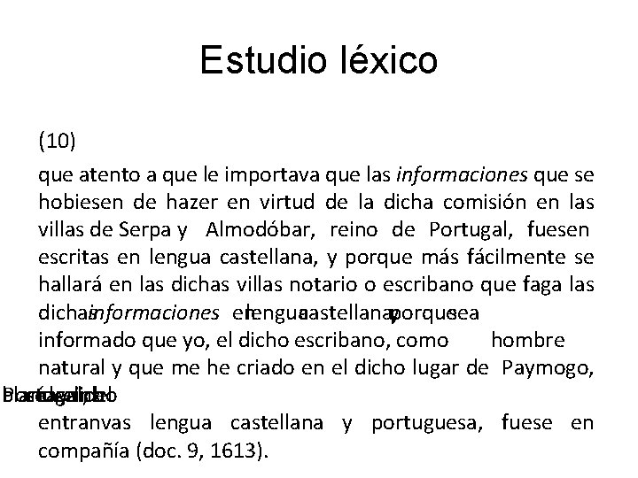 Estudio léxico (10) que atento a que le importava que las informaciones que se