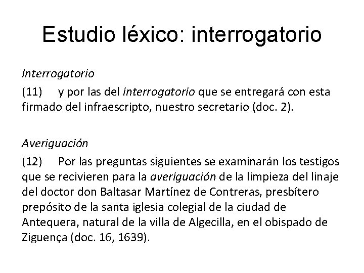 Estudio léxico: interrogatorio Interrogatorio (11) y por las del interrogatorio que se entregará con