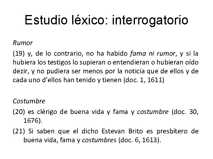 Estudio léxico: interrogatorio Rumor (19) y, de lo contrario, no ha habido fama ni