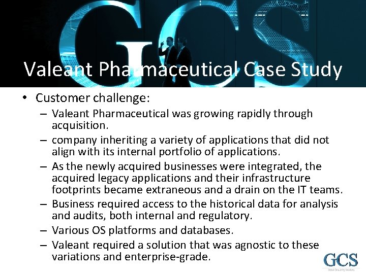 Valeant Pharmaceutical Case Study • Customer challenge: – Valeant Pharmaceutical was growing rapidly through