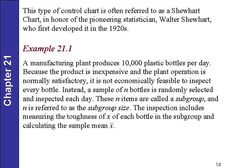 This type of control chart is often referred to as a Shewhart Chart, in