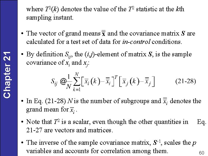 where T 2(k) denotes the value of the T 2 statistic at the kth