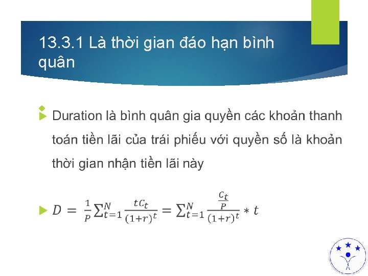 13. 3. 1 Là thời gian đáo hạn bình quân 