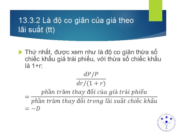 13. 3. 2 Là độ co giãn của giá theo lãi suất (tt) 