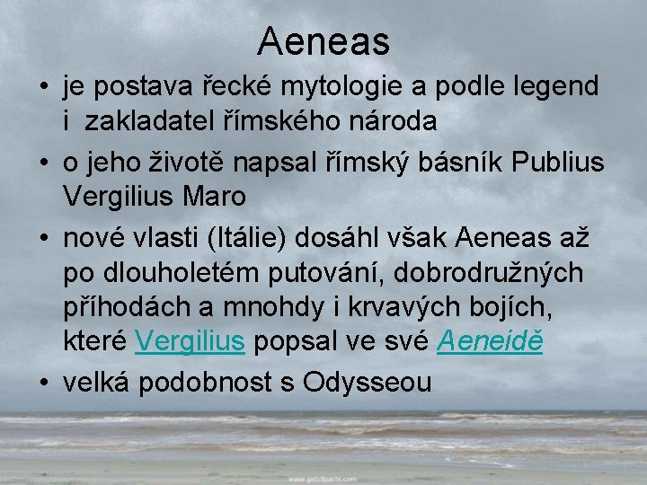 Aeneas • je postava řecké mytologie a podle legend i zakladatel římského národa •