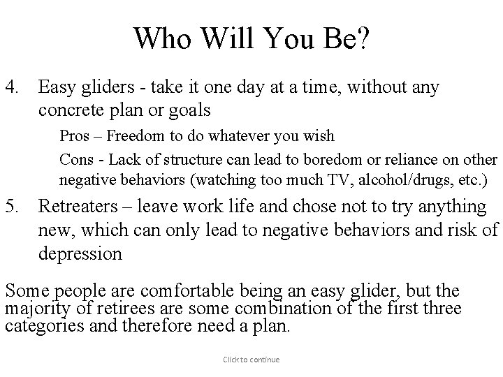 Who Will You Be? 4. Easy gliders - take it one day at a