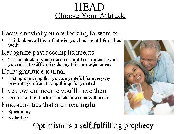 HEAD Choose Your Attitude Focus on what you are looking forward to • Think