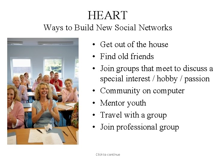 HEART Ways to Build New Social Networks • Get out of the house •