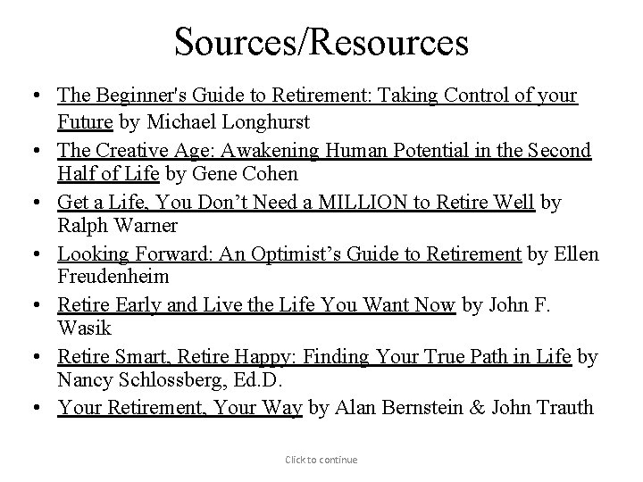 Sources/Resources • The Beginner's Guide to Retirement: Taking Control of your Future by Michael