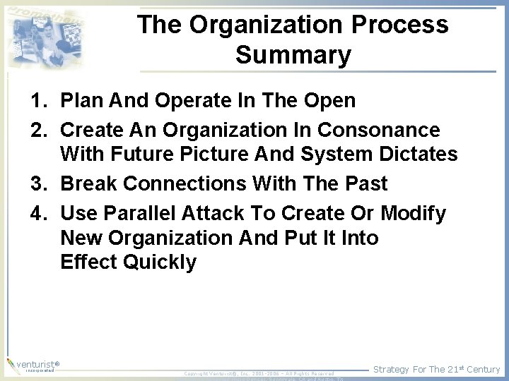 The Organization Process Summary 1. Plan And Operate In The Open 2. Create An