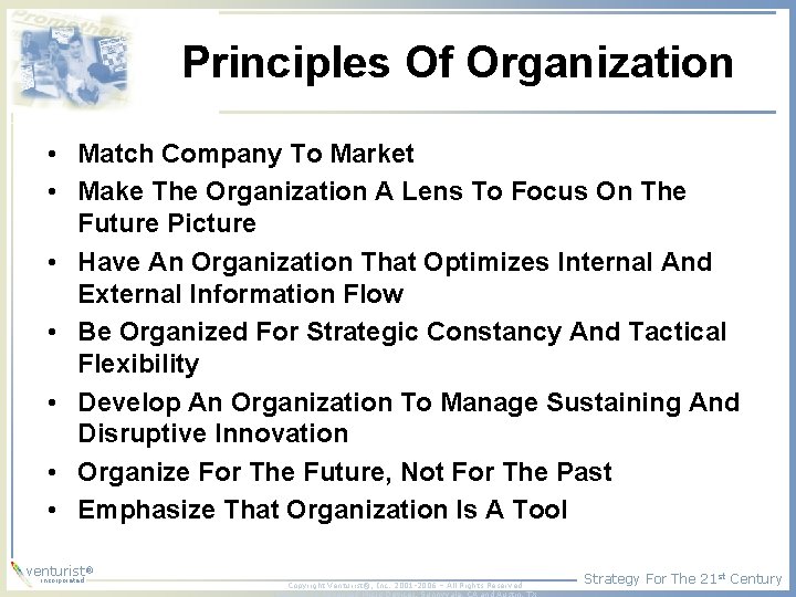 Principles Of Organization • Match Company To Market • Make The Organization A Lens