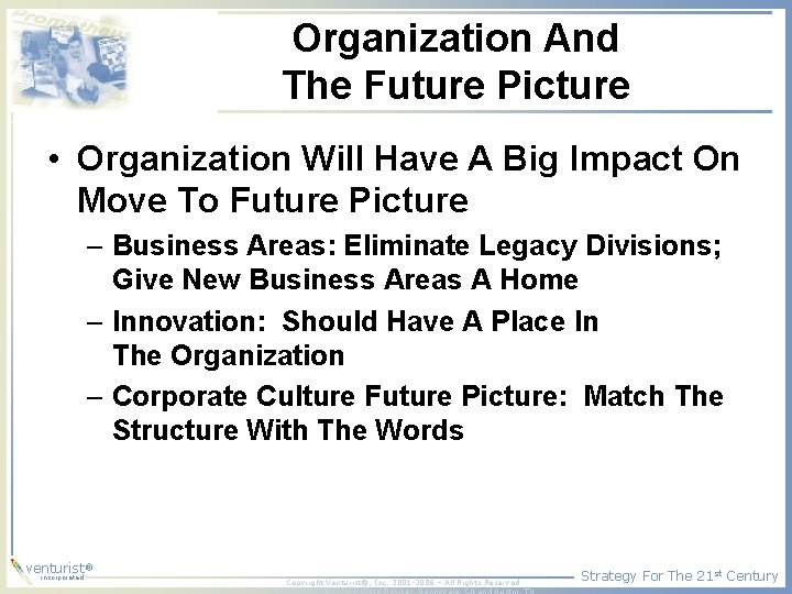 Organization And The Future Picture • Organization Will Have A Big Impact On Move