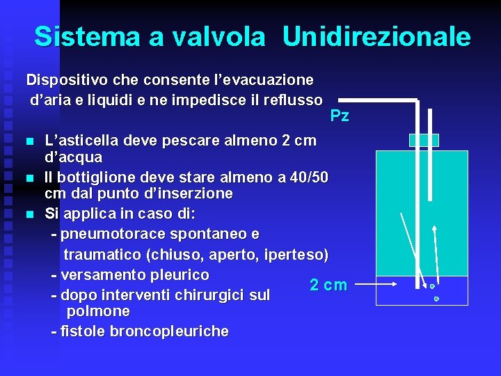 Sistema a valvola Unidirezionale Dispositivo che consente l’evacuazione d’aria e liquidi e ne impedisce