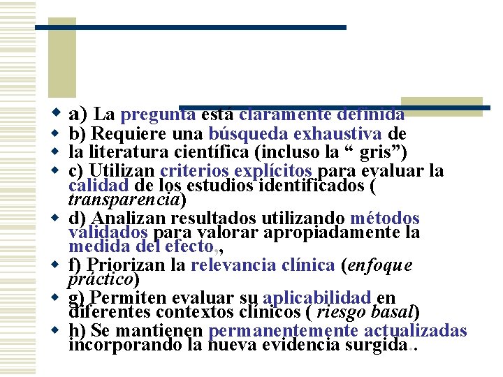 w a) La pregunta está claramente definida w b) Requiere una búsqueda exhaustiva de