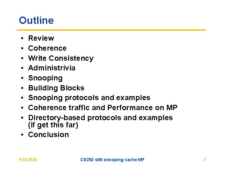 Outline • • • Review Coherence Write Consistency Administrivia Snooping Building Blocks Snooping protocols