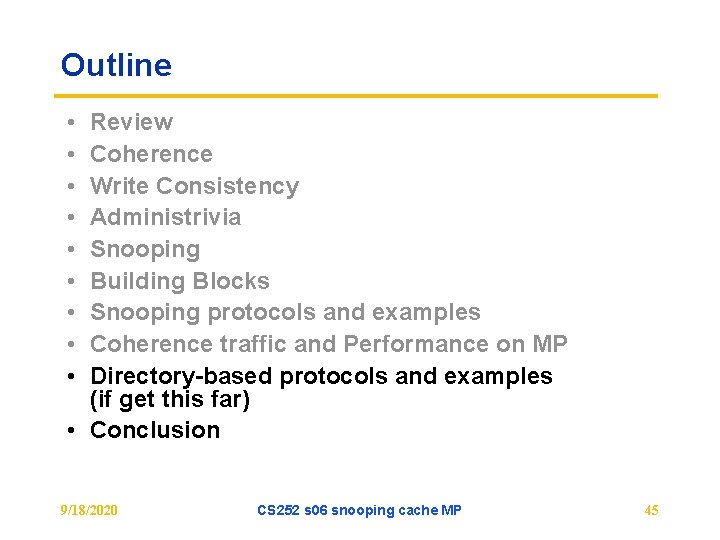 Outline • • • Review Coherence Write Consistency Administrivia Snooping Building Blocks Snooping protocols