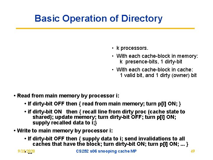 Basic Operation of Directory • k processors. • With each cache-block in memory: k